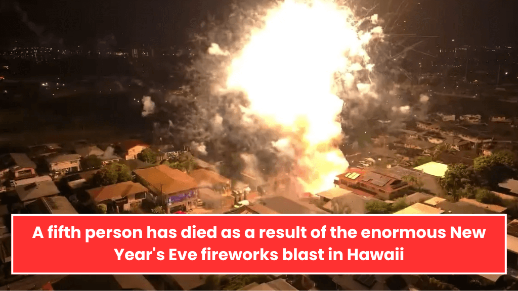 A fifth person has died as a result of the enormous New Year's Eve fireworks blast in Hawaii