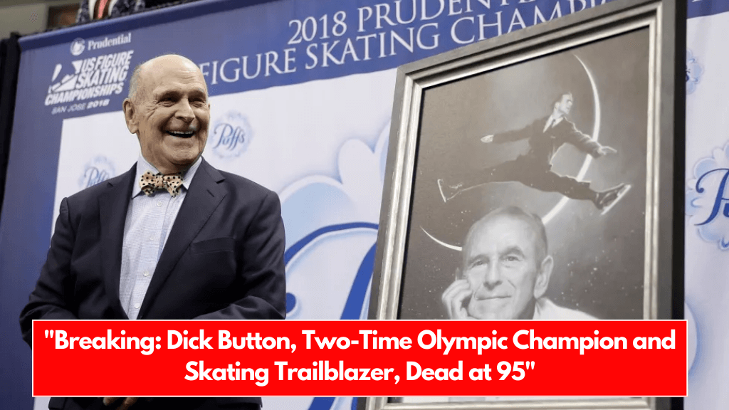 Breaking Dick Button, Two-Time Olympic Champion and Skating Trailblazer, Dead at 95