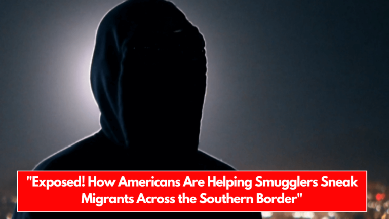 Exposed! How Americans Are Helping Smugglers Sneak Migrants Across the Southern Border