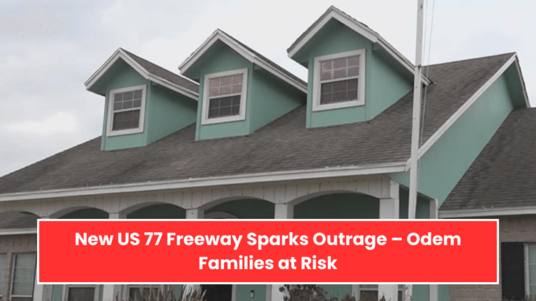 New US 77 Freeway Sparks Outrage – Odem Families at Risk