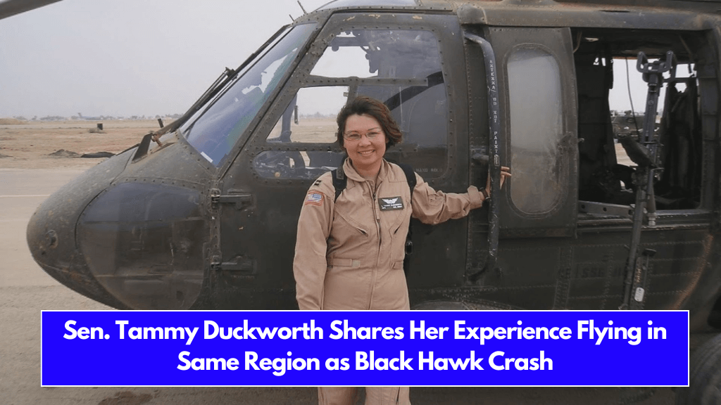 Sen. Tammy Duckworth Shares Her Experience Flying in Same Region as Black Hawk Crash