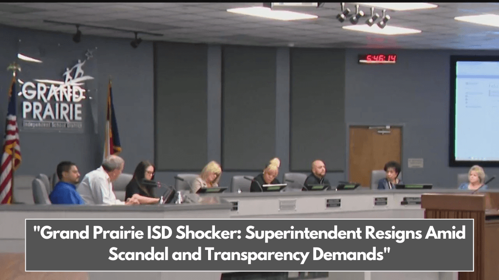 Grand Prairie ISD Shocker Superintendent Resigns Amid Scandal and Transparency Demands