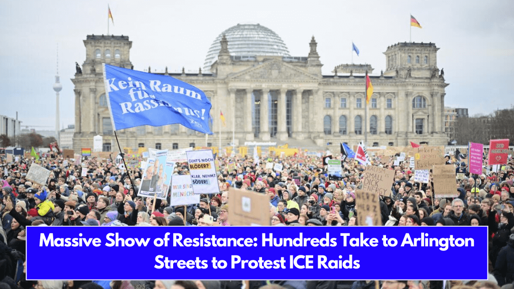 Massive Show of Resistance Hundreds Take to Arlington Streets to Protest ICE Raids