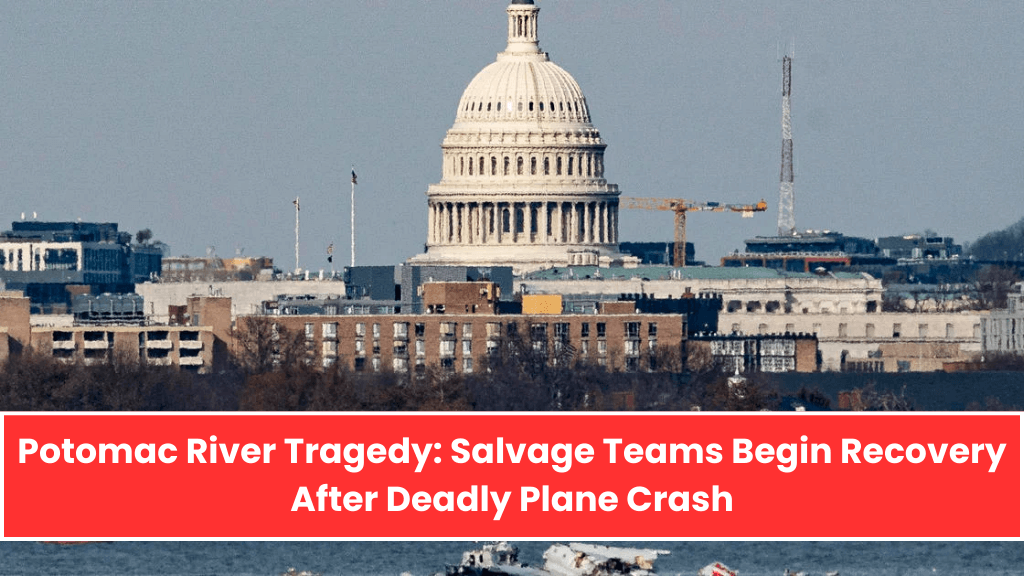 Potomac River Tragedy Salvage Teams Begin Recovery After Deadly Plane Crash