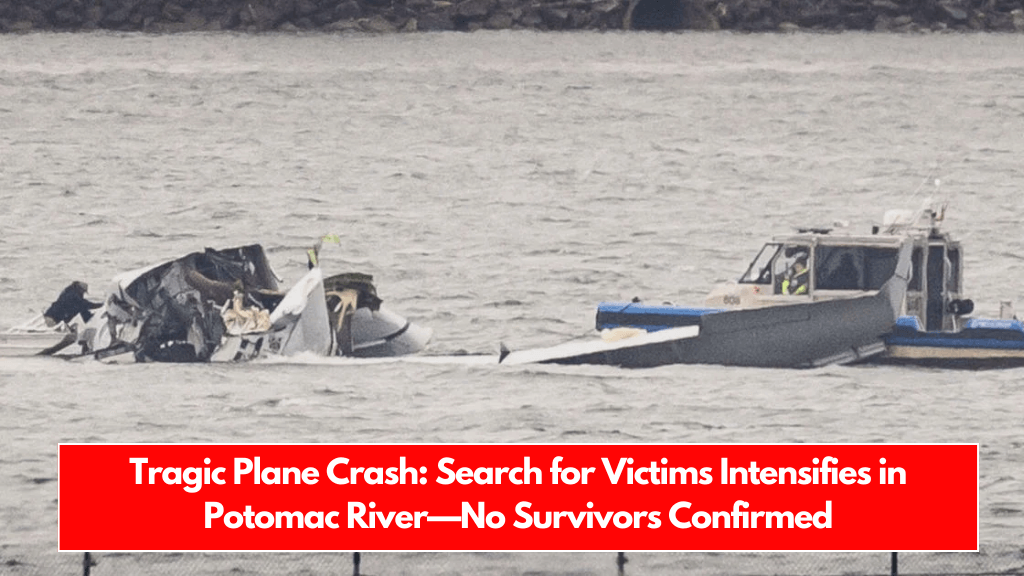 Tragic Plane Crash Search for Victims Intensifies in Potomac River—No Survivors Confirmed